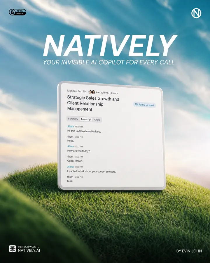 Natively poster: a meeting transcript standing on a grassy hill under a blue sky — “Your invisible AI copilot for every call.”