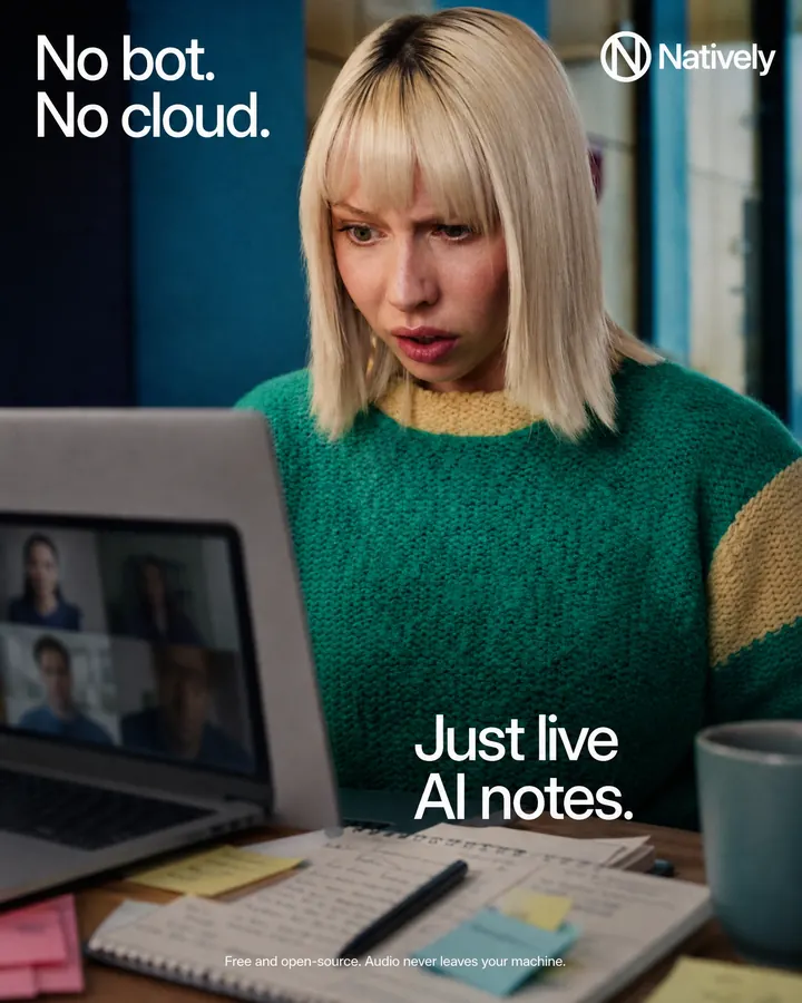 Natively poster: a woman at her desk on a video call — “No bot. No cloud. Just live AI notes.”